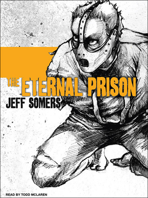 Title details for The Eternal Prison by Jeff Somers - Available